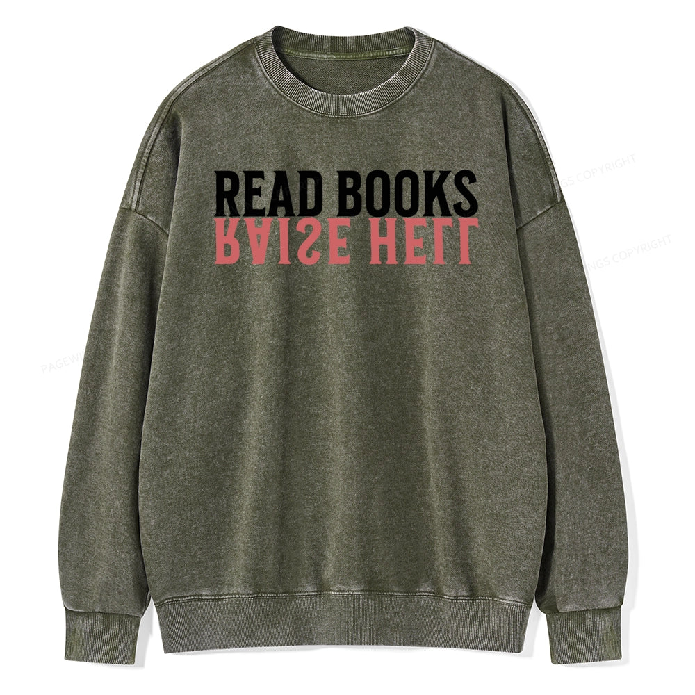 Raise Hell Read Books Unisex Washed Sweatshirt