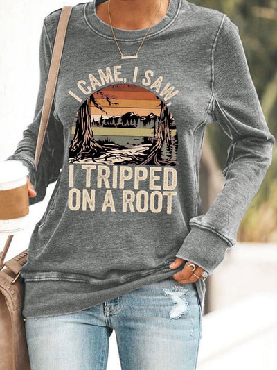 Women's I Tripped On A Root Printed Sweatshirt