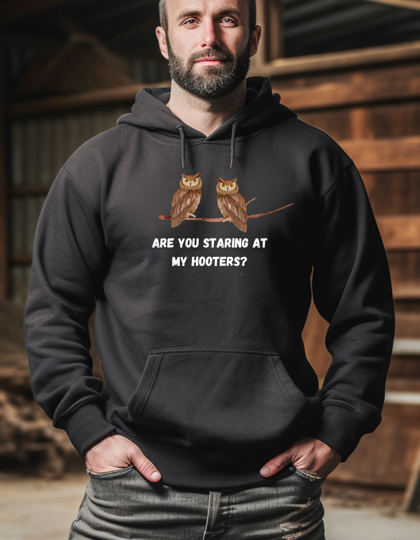 Hoodie. ARE YOU STARRING AT MY HOOTERS