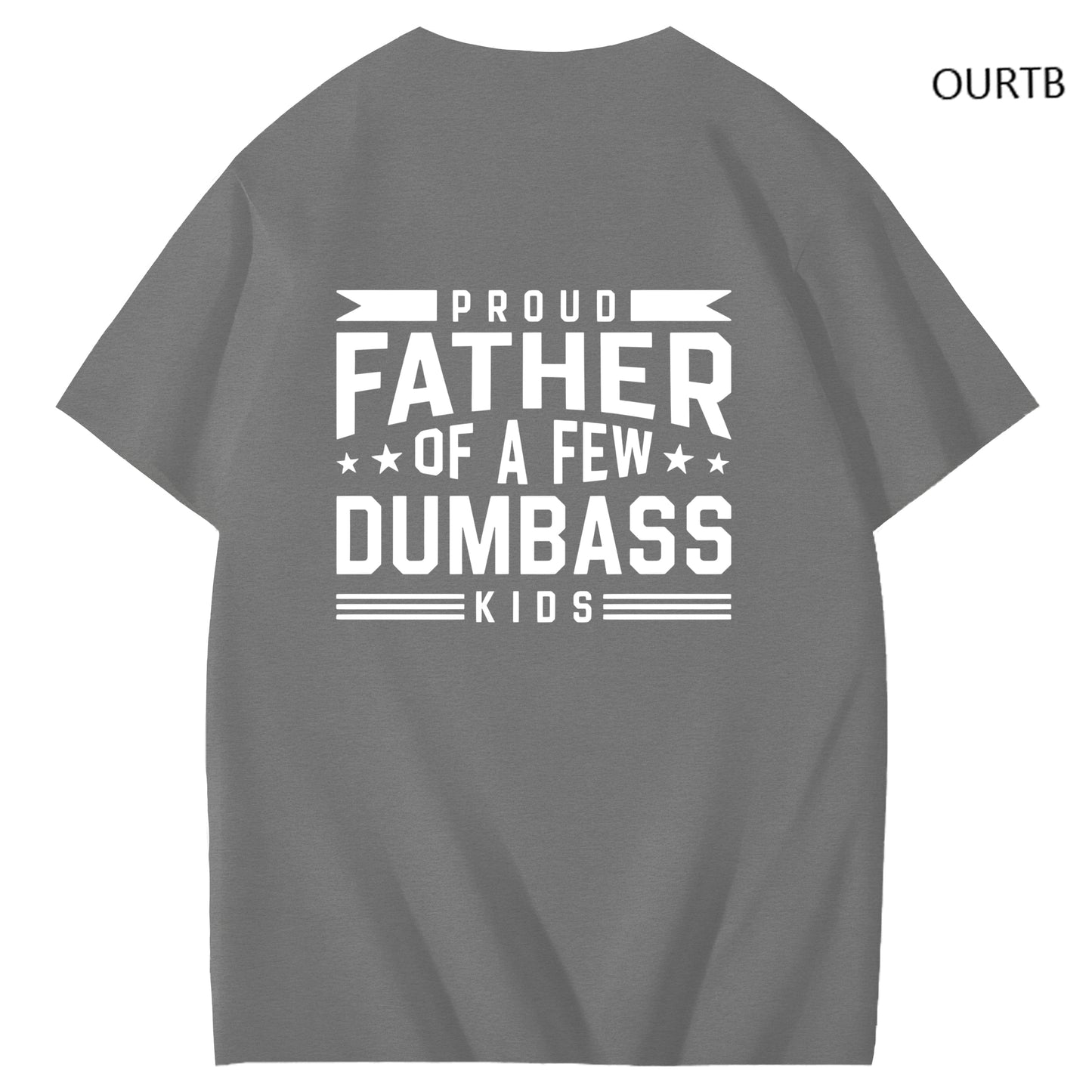 Proud Father Of A Few Dumbass Kids Funny Art Pattern Print T-Shirt
