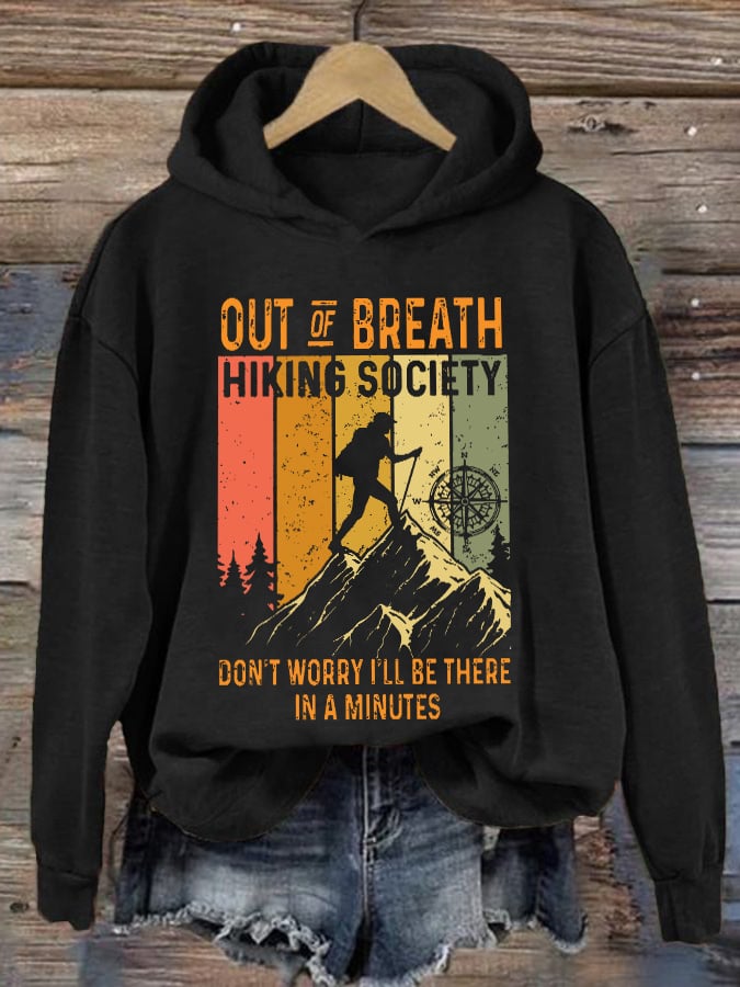 Women's Out of Breath Hiking Society Don't Worry I'll Be There In A Minute Print Sweatshirt