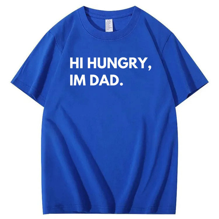 Hi Hungry Im Dad T-Shirt
