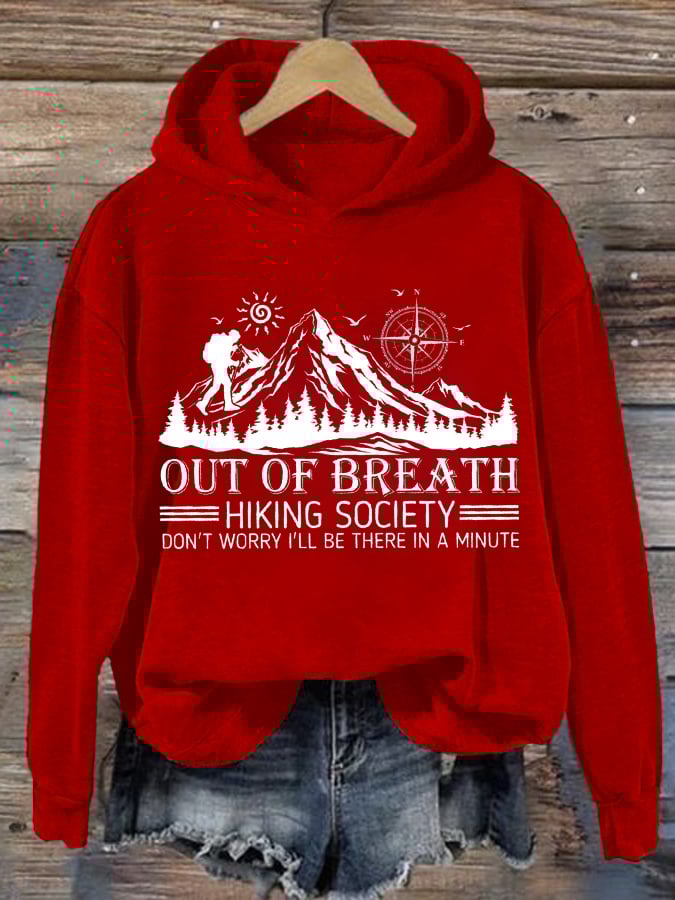 Women's Out Of Breath Hiking Society Don't Worry I'll Be There Soon Printed Hooded Long Sleeve Sweatshirt