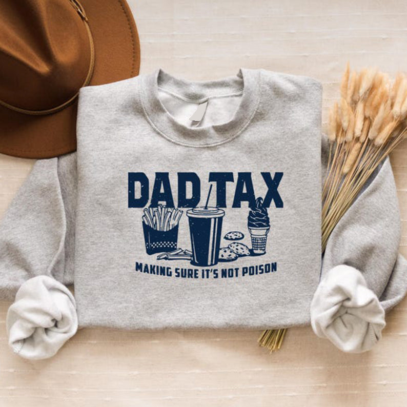 Funny Dad Gift Dad Tax Noun T-Shirt / Sweatshirt / Hoodie