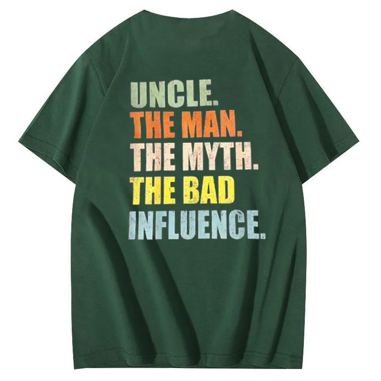 Uncle The Man The Myth The Bad Influence Shirt