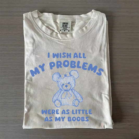 i wish all my problems were little T-shirt