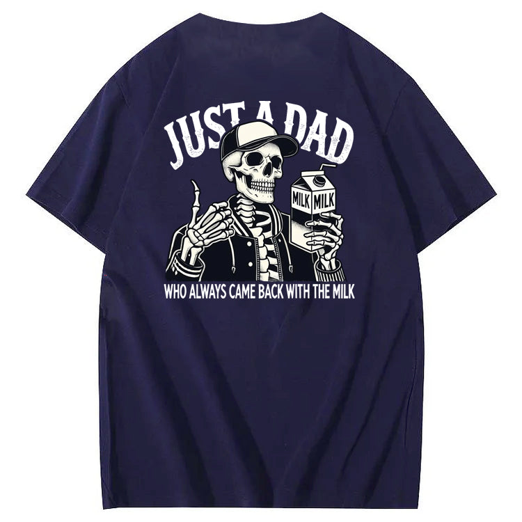 Just A Dad Who Always Came Back With The Milk T-Shirt