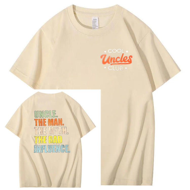 Uncle The Man The Myth The Bad Influence Shirt