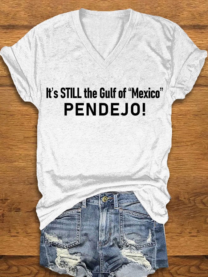 Women's It's Still the Gulf of "Mexico" PENDEJO Print T-Shirt