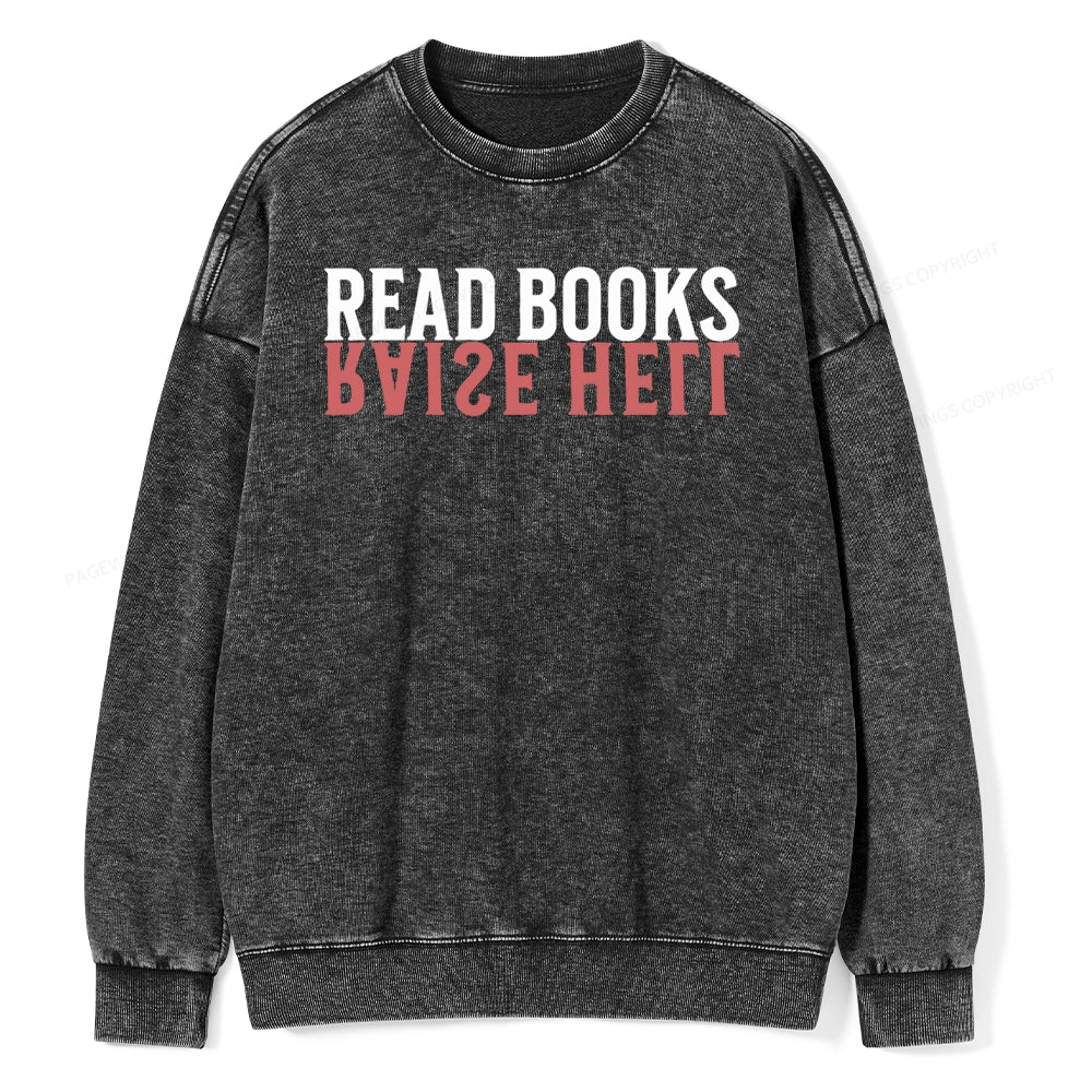 Raise Hell Read Books Unisex Washed Sweatshirt