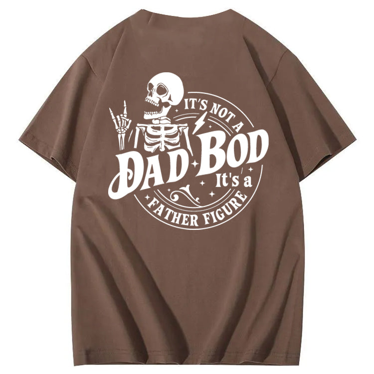 It's Not A Dad Bod It's A Father Figure T-Shirt