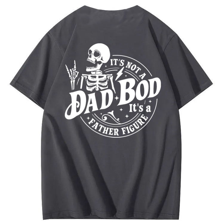 It's Not A Dad Bod It's A Father Figure T-Shirt