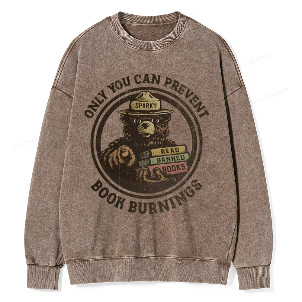 Only You Can Prevent Book Burnings Unisex Washed Sweatshirt