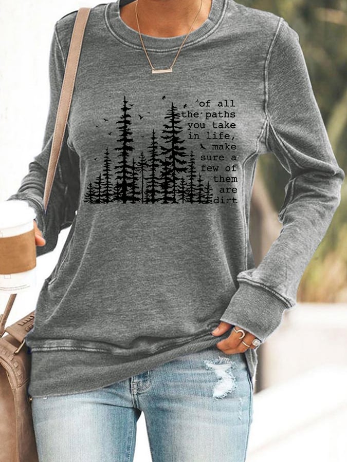 Women's Of All The Paths You Take Printed Sweatshirt