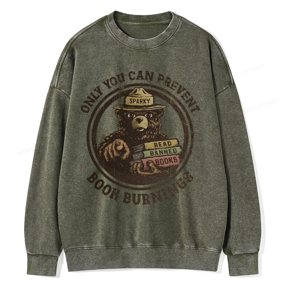 Only You Can Prevent Book Burnings Unisex Washed Sweatshirt