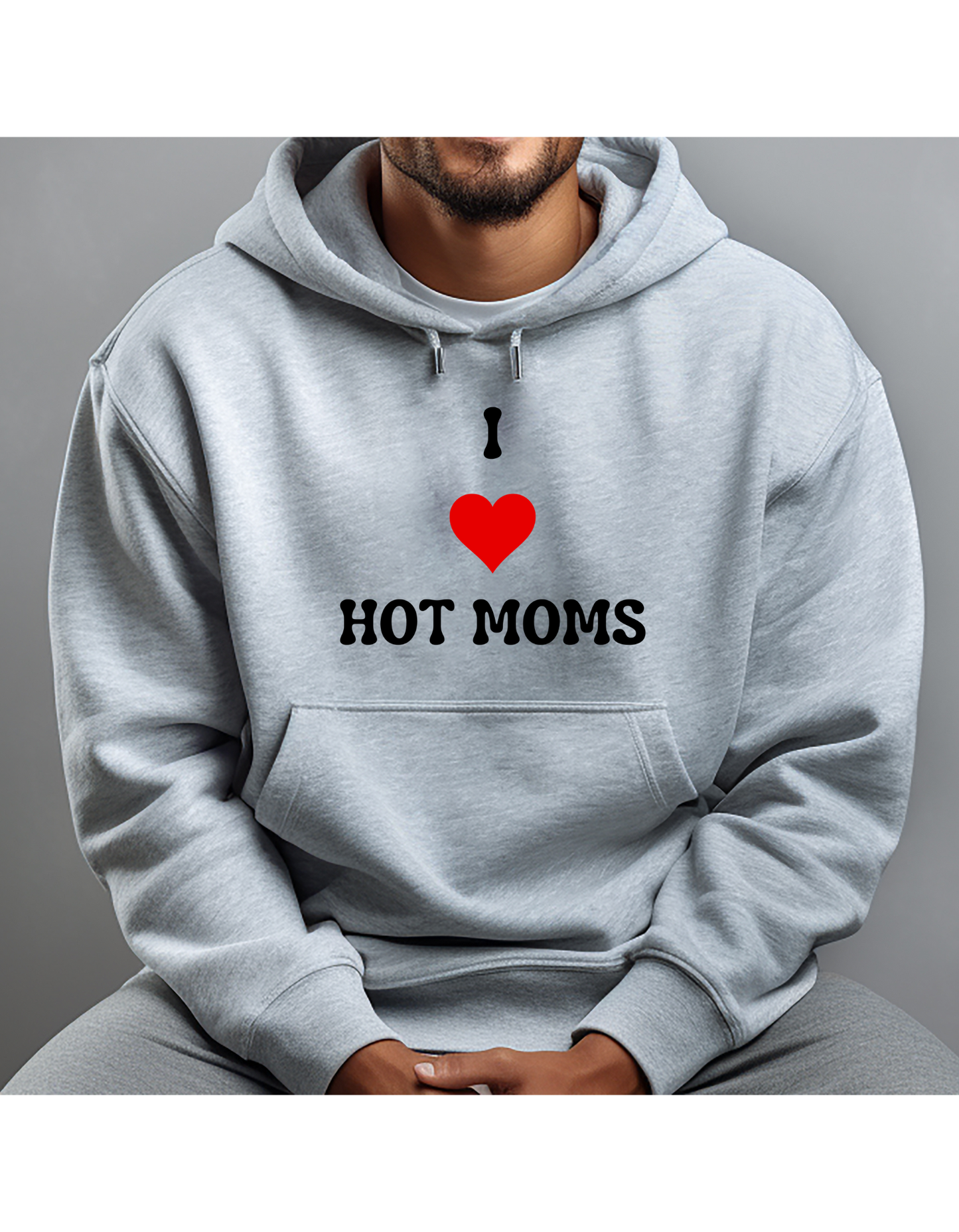 Hoodie, I LOVE HOT MOMS