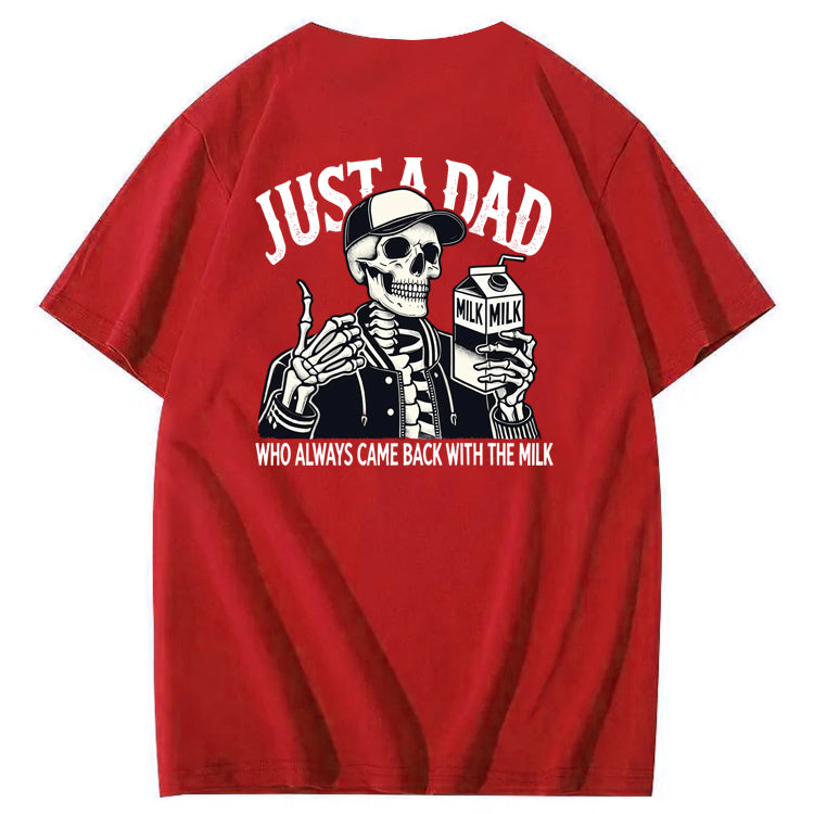 Just A Dad Who Always Came Back With The Milk T-Shirt