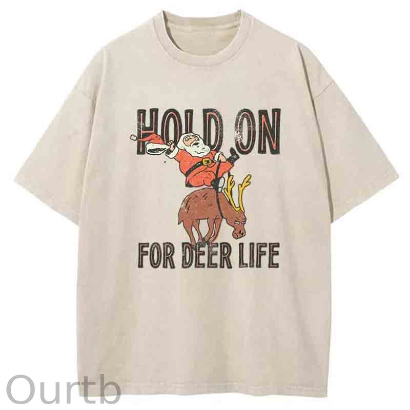 Hold On for Deer LifeWashed T-Shirt