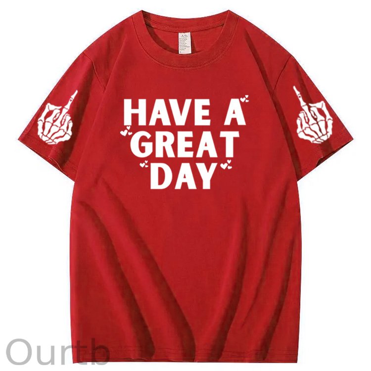 Have A Great Day Funny Pattern100% Cotton T-Shirt