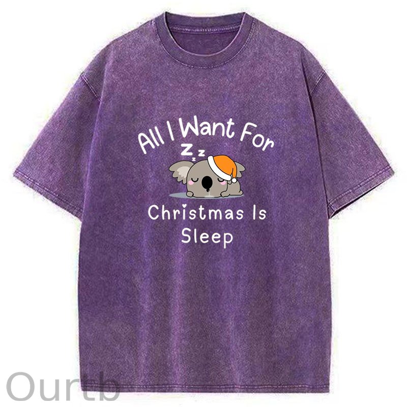 All I Want for Christmas Is Sleep ]Washed T-Shirt