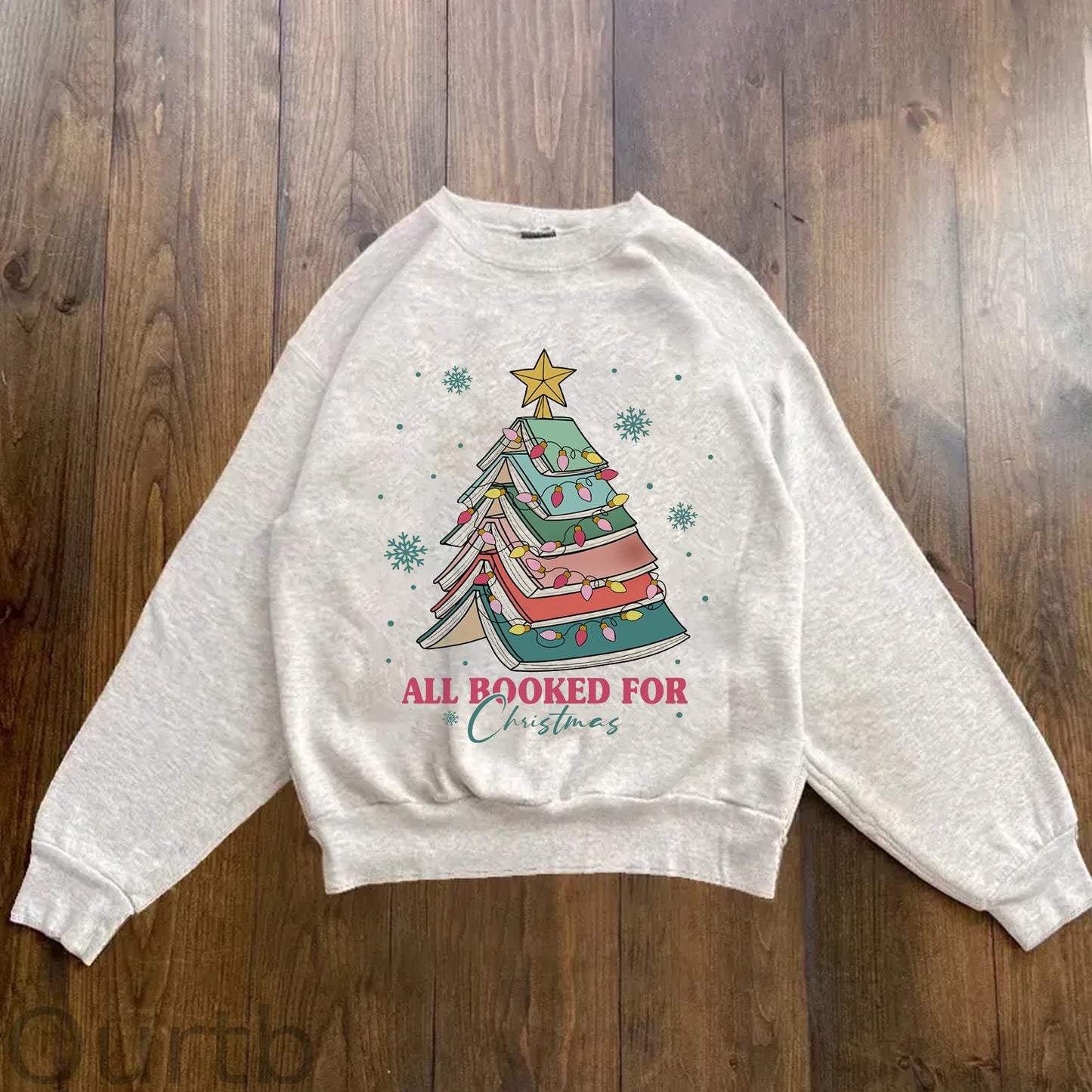 All Booked For Christmas Sweatshirt/T-shirt