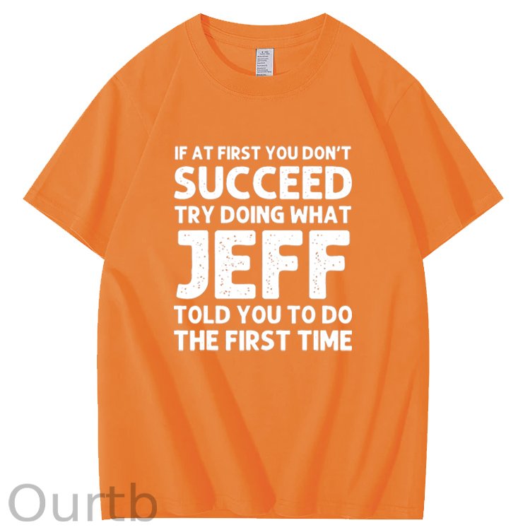 Jeff Funny Quote T-Shirt for Men - Black Cotton Casual Short Sleeve Tee with Humorous Success Advice, Ideal Birthday or Christmas Gift, Machine Washable, T Shirt