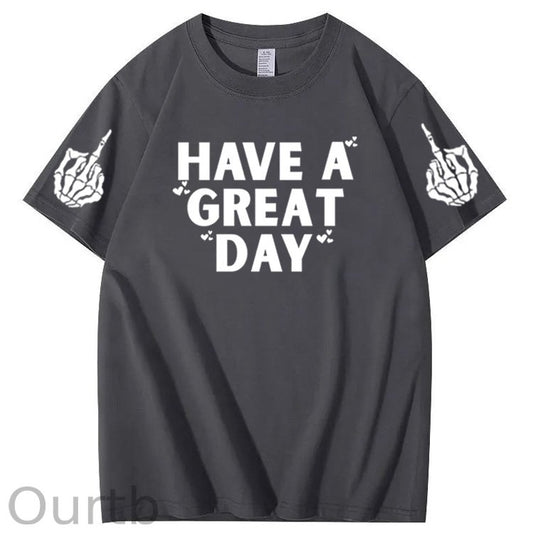 Have A Great Day Funny Pattern100% Cotton T-Shirt