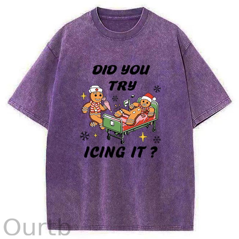 Did You Try Icing It Christmas Washed T-Shirt
