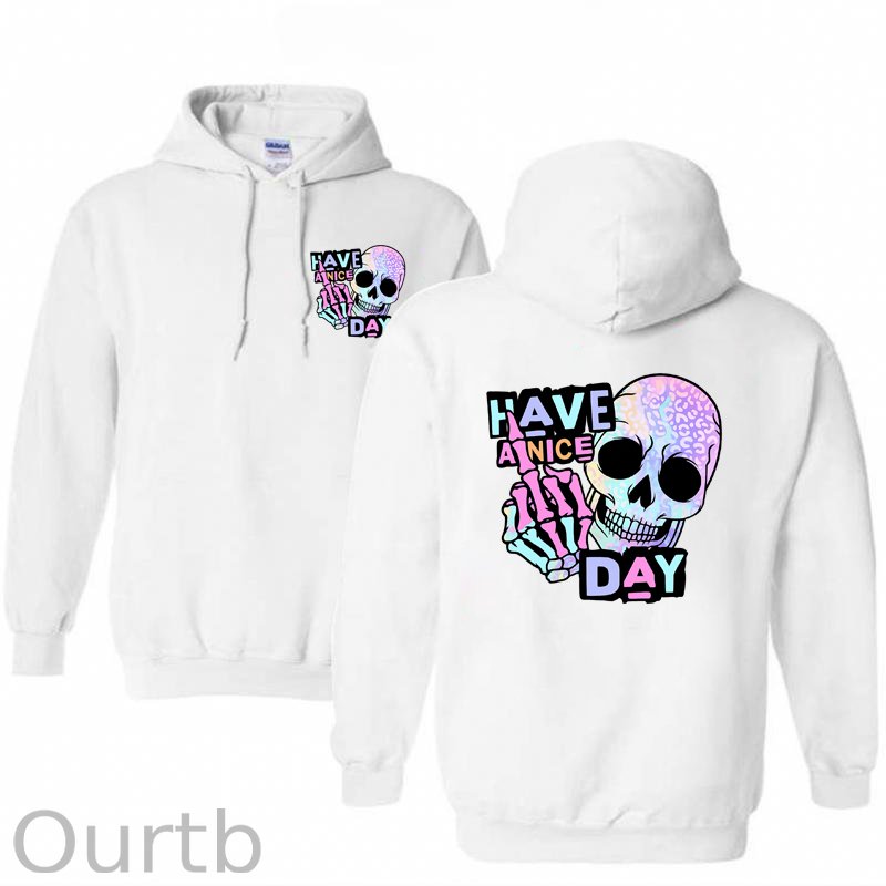 Have A Nice Day Funny Skull  Pattern 100% 300g Cotton Classic Hoodie