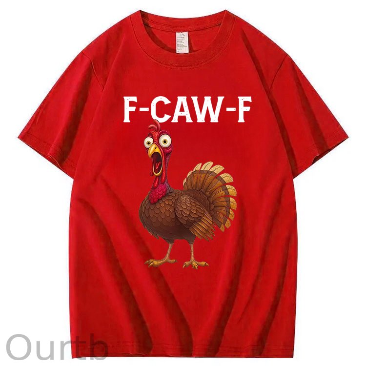 F-Caw-F Thanksgiving Turkey 100% Cotton T-Shirt