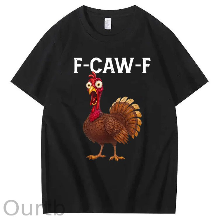 F-Caw-F Thanksgiving Turkey 100% Cotton T-Shirt