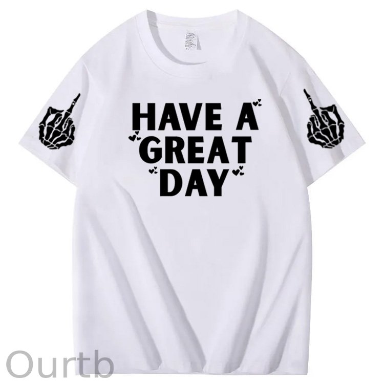 Have A Great Day Funny Pattern100% Cotton T-Shirt