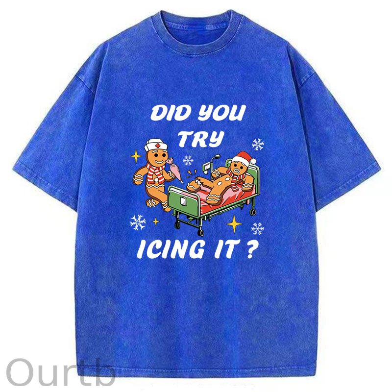 Did You Try Icing It Christmas Washed T-Shirt