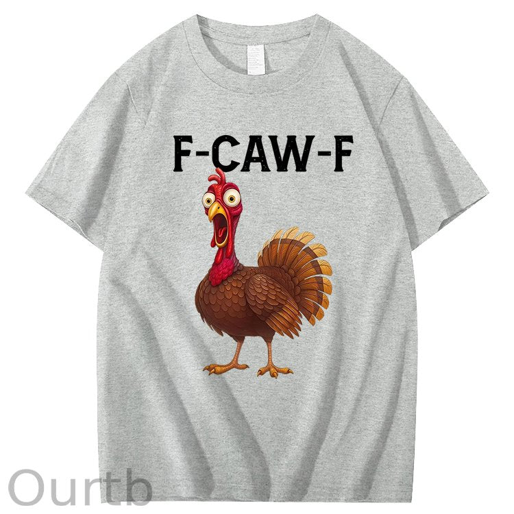 F-Caw-F Thanksgiving Turkey 100% Cotton T-Shirt