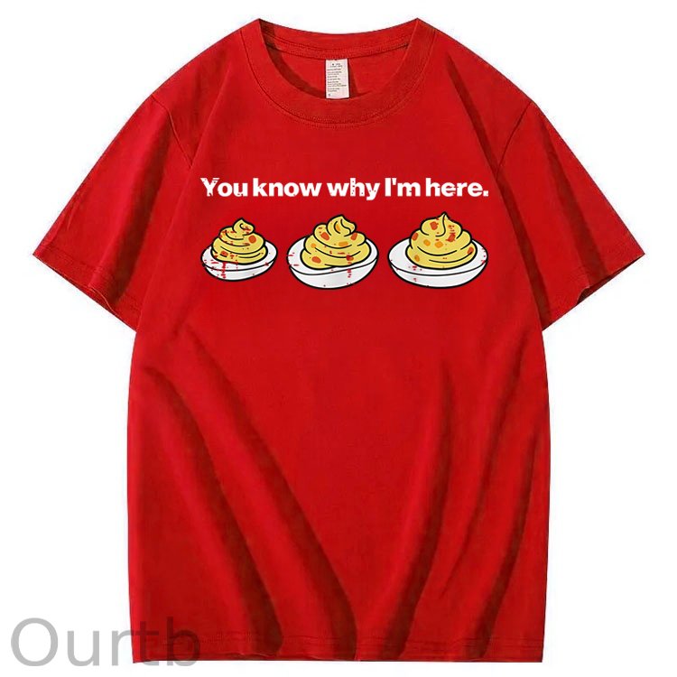 Deviled Eggs You Know Why Im Here Funny Thanksgiving 100% Cotton T-Shirt