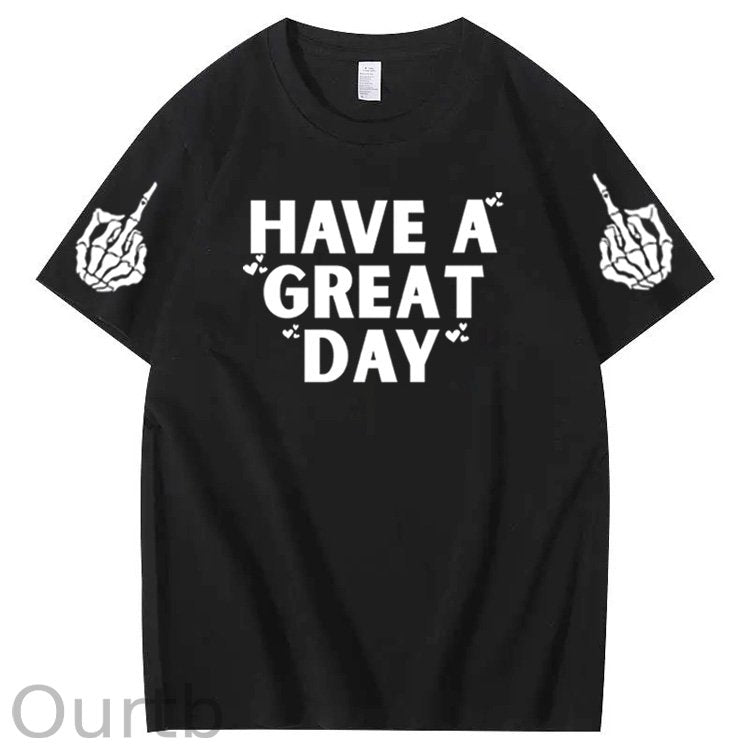 Have A Great Day Funny Pattern100% Cotton T-Shirt