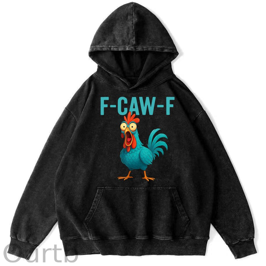 Funny Rooster Chicken F-Caw-F Chicken 100% 300g Cotton Washed Hooded Sweatshirt