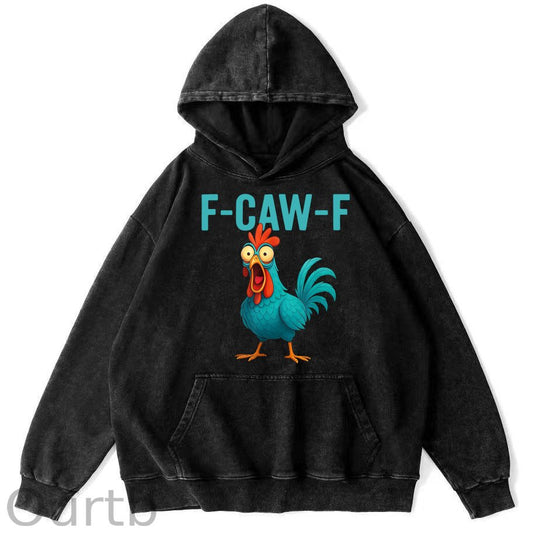 Funny Rooster Chicken F-Caw-F Chicken 100% 300g Cotton Washed Hooded Sweatshirt