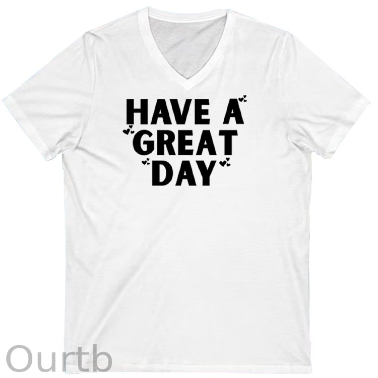 Have A Great Day Pattern Print 100%Cotton V Neck T-Shirt