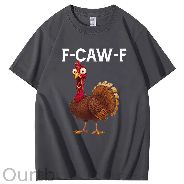 F-Caw-F Thanksgiving Turkey 100% Cotton T-Shirt