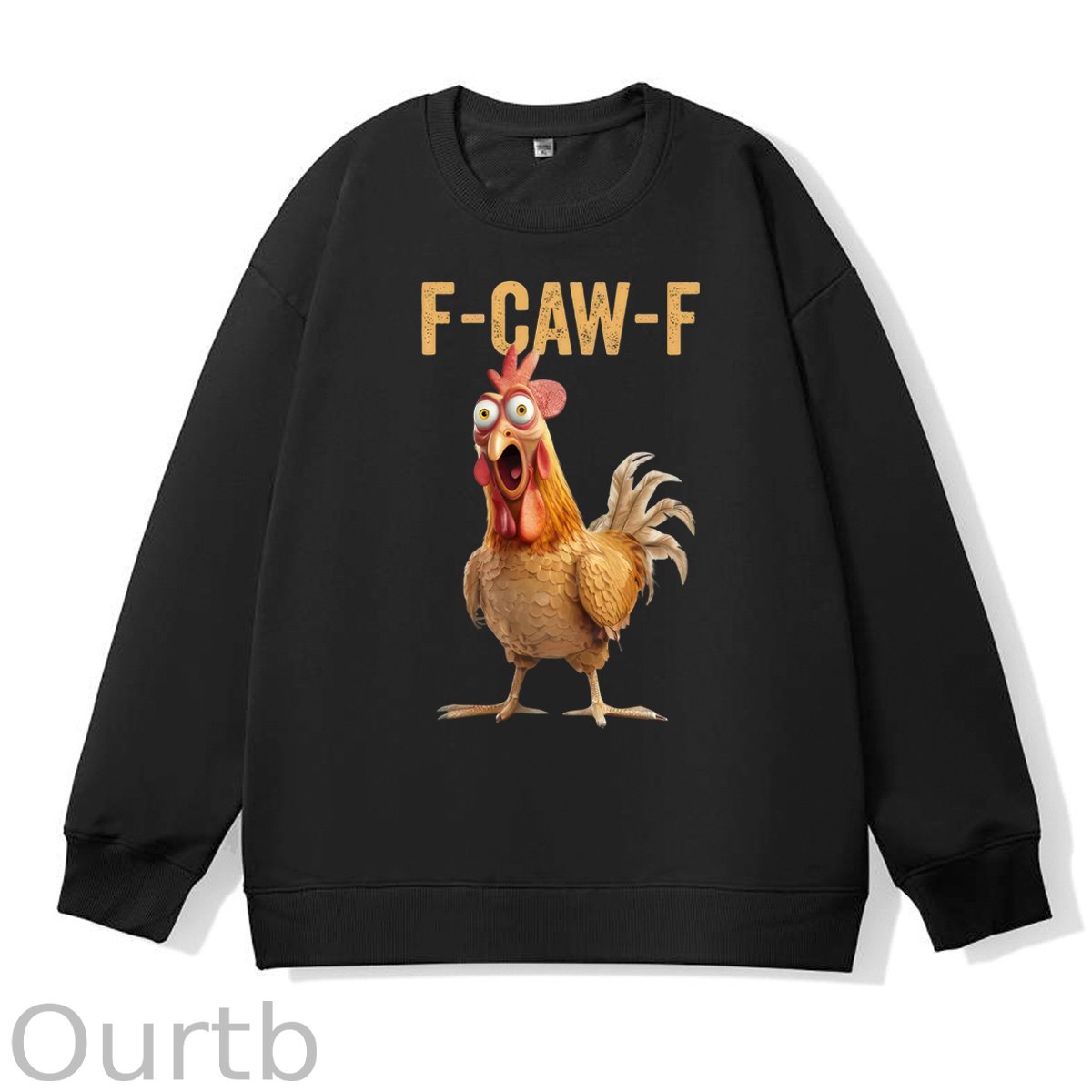 F-Caw-F Chicken 100% Cotton Sweatshirt