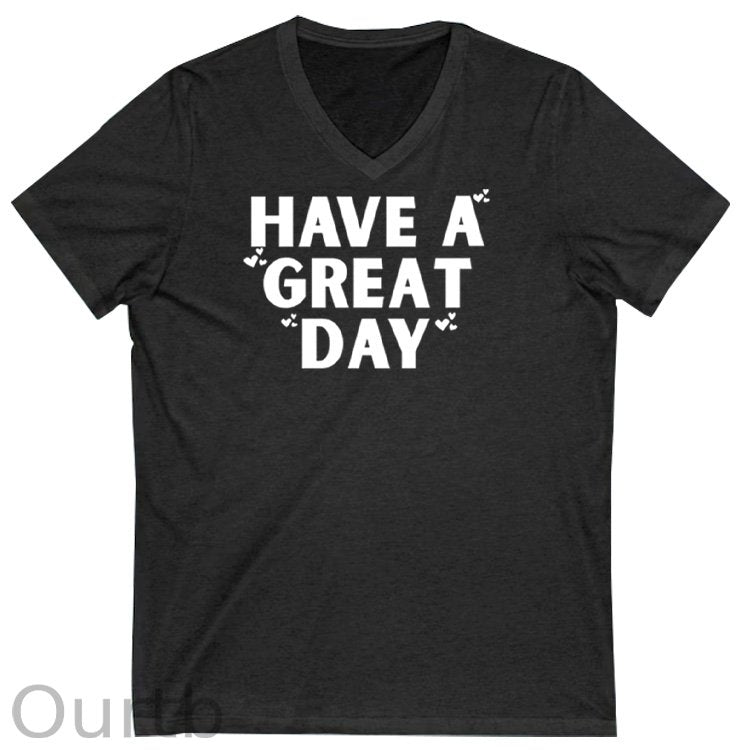 Have A Great Day Pattern Print 100%Cotton V Neck T-Shirt