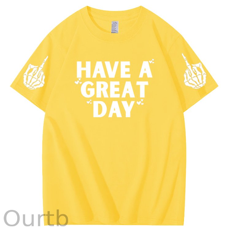 Have A Great Day Funny Pattern100% Cotton T-Shirt