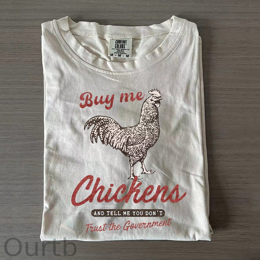 Buy Me Chickens T-Shirt
