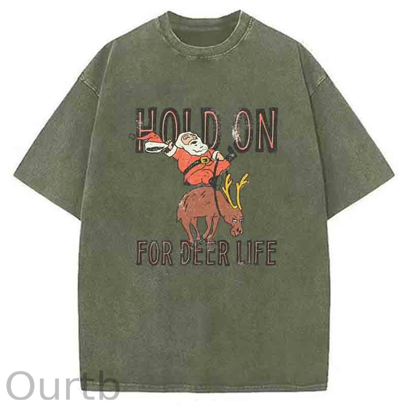 Hold On for Deer LifeWashed T-Shirt