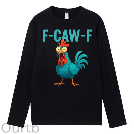 Funny Rooster Chicken F-Caw-F Chicken 100% Cotton Long Sleeve T-Shirt