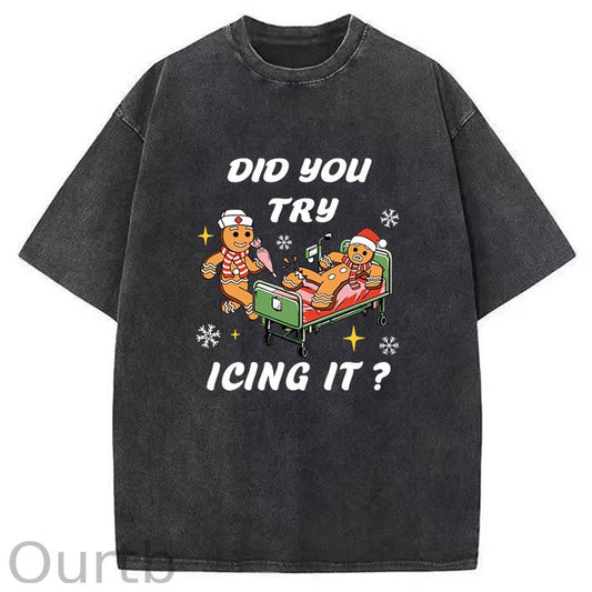 Did You Try Icing It Christmas Washed T-Shirt