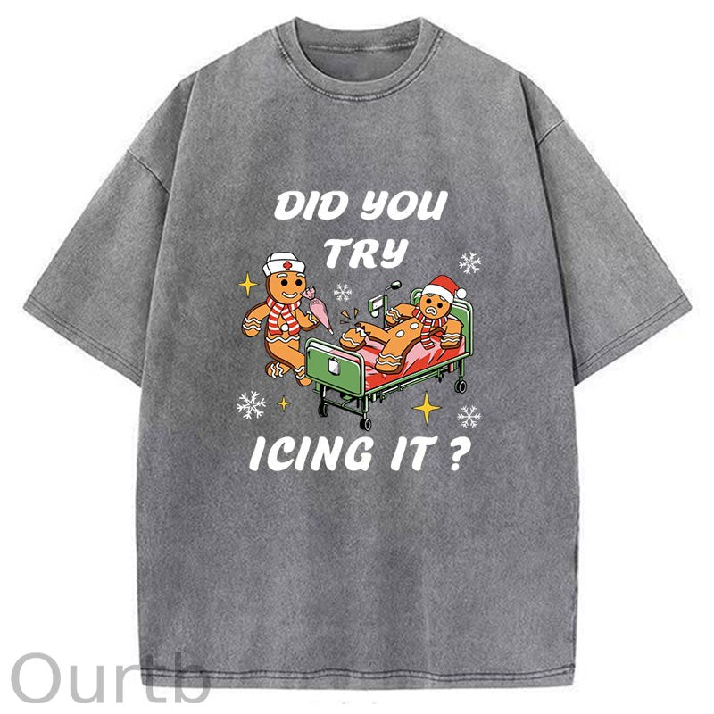 Did You Try Icing It Christmas Washed T-Shirt