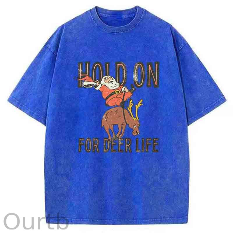 Hold On for Deer LifeWashed T-Shirt