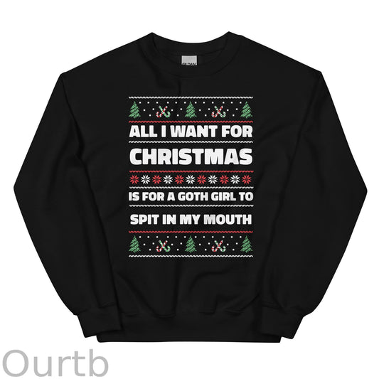 All I Want For Christmas is a Goth Girl Unisex Sweatshirt